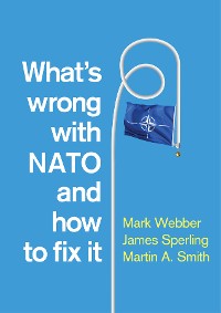 Cover What's Wrong with NATO and How to Fix it