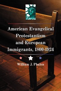 Cover American Evangelical Protestantism and European Immigrants, 1800-1924