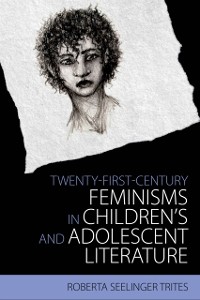 Cover Twenty-First-Century Feminisms in Children's and Adolescent Literature