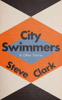 Cover City Swimmers & Other Stories