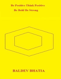 Cover Be Positive Think Positive - Be Bold Be Strong
