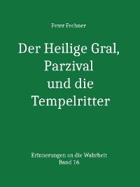 Cover Der Heilige Gral, Parzival und die Tempelritter