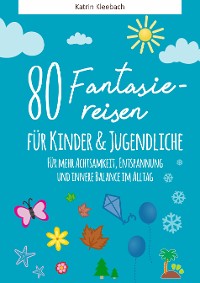 Cover 80 Fantasiereisen für Kinder und Erwachsene