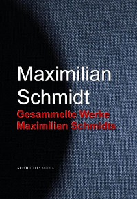 Cover Gesammelte Werke Maximilian Schmidts