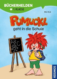 Cover Pumuckl, Bücherhelden 1. Klasse, Pumuckl geht in die Schule