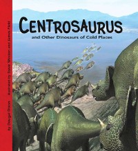 Cover Centrosaurus and Other Dinosaurs of Cold Places