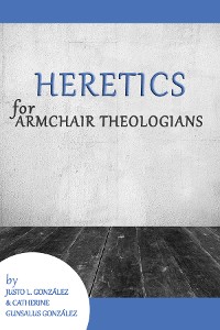 Cover Heretics for Armchair Theologians