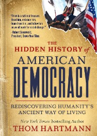 Cover The Hidden History of American Democracy