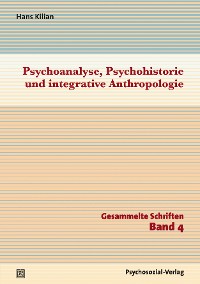 Cover Psychoanalyse, Psychohistorie und integrative Anthropologie