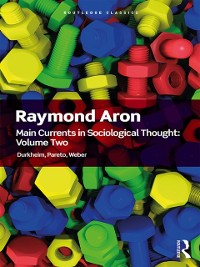 Cover Main Currents in Sociological Thought: Volume 2