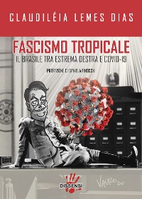 Cover Fascismo tropicale. Il Brasile tra estrema destra a Covid-19