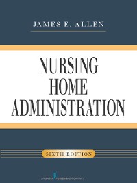 Cover Nursing Home Administration, Sixth Edition