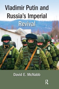 Cover Vladimir Putin and Russia''s Imperial Revival