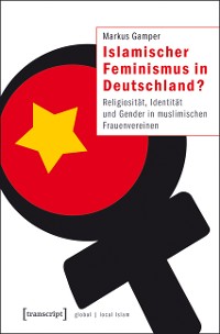 Cover Islamischer Feminismus in Deutschland?