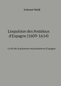 Cover L'expulsion des Andalous d'Espagne (1609-1614)