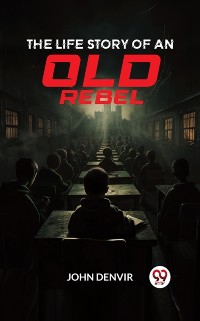 Cover Life Story of an Old Rebel