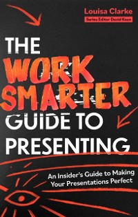 Cover Work Smarter Guide to Presenting