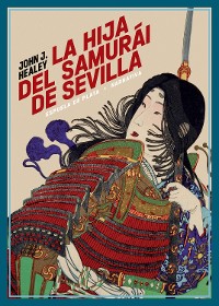 Cover La hija del samurái de Sevilla