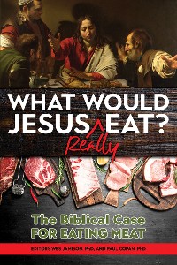 Cover What Would Jesus REALLY Eat?
