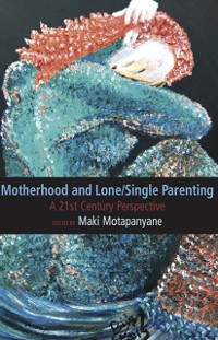 Cover Motherhood and Single-Lone Parenting: A 21st Century Perspective