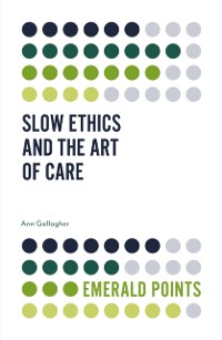 Cover Slow Ethics and the Art of Care