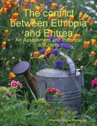 Cover Conflict Between Ethiopia and Eritrea - an Assessment and Potential Solutions