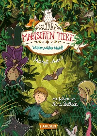 Cover Die Schule der magischen Tiere 11: Wilder, wilder Wald!