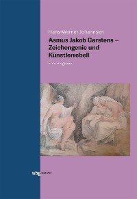Cover Asmus Jakob Carstens - Zeichengenie und Künstlerrebell