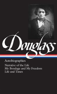 Cover Frederick Douglass: Autobiographies (LOA #68)