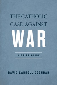 Cover Catholic Case against War