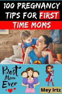 Cover 100 Pregnancy Tips for First Time Moms