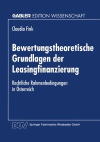 Cover Bewertungstheoretische Grundlagen der Leasingfinanzierung