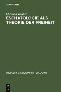 Cover Eschatologie als Theorie der Freiheit
