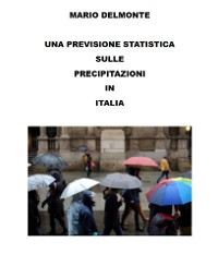 Cover Una previsione statistica sulle precipitazioni in Italia