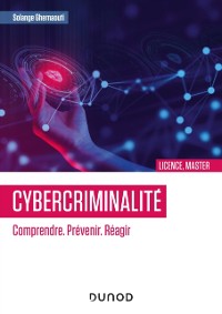 Cover Cybercriminalité : Comprendre. Prévenir. Réagir