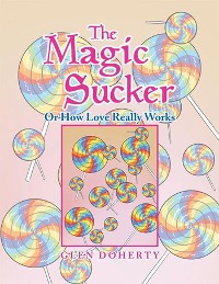 Cover The Magic Sucker or How Love Really Works