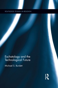 Cover Eschatology and the Technological Future