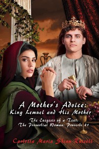 Cover A Mother's Advice: The Exegesis of a Text: The Proverbial Woman