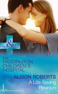 Cover Life-Saving Reunion (Mills & Boon Medical) (Paddington Children's Hospital, Book 6)