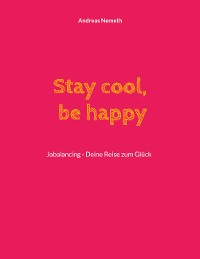 Cover Stay cool, be happy