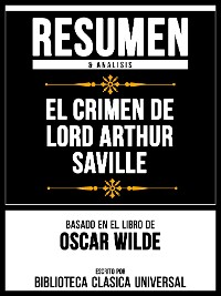 Cover Resumen & Analisis - El Crimen De Lord Arthur Saville - Basado En El Libro De Oscar Wilde