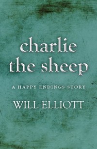 Cover Charlie the Sheep - A Happy Endings Story