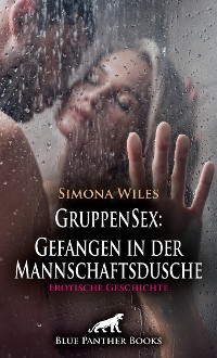 Cover GruppenSex: Gefangen in der Mannschaftsdusche | Erotische Geschichte