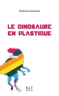 Cover Le dinosaure en plastique