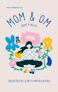 Cover Mom & Om - Mama meditiert