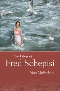 Cover The Films of Fred Schepisi