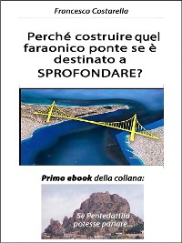 Cover Perché costruire quel faraonico ponte se è destinato a SPROFONDARE?