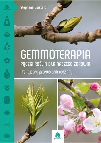 Cover Gemmoterapia. Pączki roślin dla naszego zdrowia