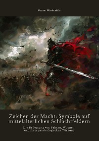 Cover Zeichen der Macht: Symbole auf mittelalterlichen Schlachtfeldern