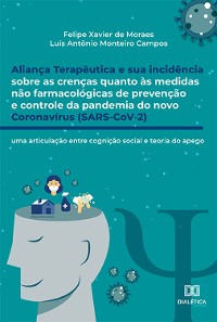 Cover Aliança Terapêutica e Sua Incidência Sobre as Crenças Quanto às Medidas Não Farmacológicas de Prevenção e Controle da Pandemia do Novo Coronavírus (SARS-CoV-2)